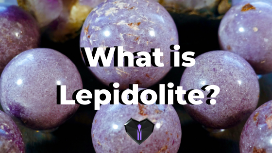 What is Lepidolite?